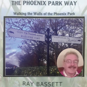The Phoenix Park Way by Ray Bassett
